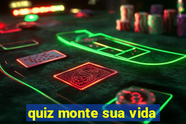 quiz monte sua vida